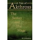 A Tale of Akthross: The Seeker and The Mage