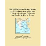 The 2007 Import and Export Market for Knitted or Crocheted Jerseys, Pullovers, Cardigans, Waistcoats, and Similar Articles in Greece book cover