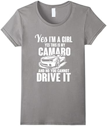 Women's Yes I Am A Girl This Is My Camaro T-Shirt Driving Love Medium Slate
