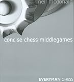 Concise Chess Middlegames by Neil McDonald