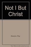 Not I, but Christ : the Christian's relationship with Jesus as typified in the story of Saul and David