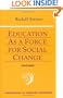 Education As a Force for Social Change (Foundations of Waldorf Education, 4)