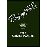 1967 BUICK CADILLAC CHEVROLET Body Service Shop Manual by General Motors