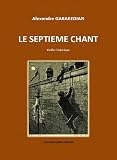 Le septième chant par Michèle Garabédian Le septième chant par Garabédian