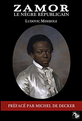 Zamor, le nègre républicain: Roman historique (French Edition)