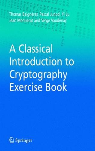 A Classical Introduction to Cryptography Exercise Book