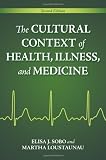 The cultural context of health, illness, and medicine