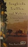 SONGBIRDS, TRUFFLES, & WOLVES: An American Naturalist in Italy