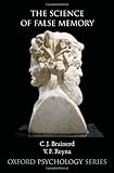 The Science of False Memory (Oxford Psychology Series)