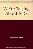 We're talking about AIDS