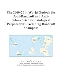 The 2009-2014 World Outlook for Anti-Dandruff and Anti-Seborrheic Dermatological Preparations Excluding Dandruff Shampoos