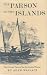 Search : The Parson of the Islands; A Biography of the Rev. Joshua Thomas; Embracing Sketches of His Contemporaries, and Remarkable Camp Meeting Scenes, Revival Incidents, and Reminisces of the Introduction of Methodism on the Islands of the Chesapeake, and the Eastern Shores of Maryland and Virginia.