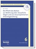 Die Pflicht des Notars zur Belehrung �ber steuerliche Folgen und zur steueroptimierten Urkundsgestaltung