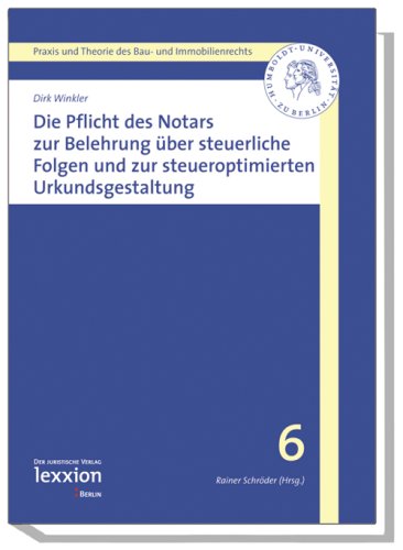 Die Pflicht des Notars zur Belehrung �ber steuerliche Folgen und zur steueroptimierten Urkundsgestaltung