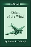 Riders of the Wind: A Novel