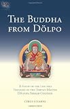 The Buddha from Dolpo, Revised and Expanded: A Study of the Life and Thought of the Tibetan Master Dolpopa Sherab Gyaltsen (Tsadra Foundation)