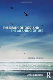 The death of God and the meaning of life