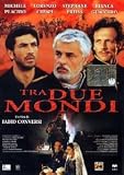 Tra due Mondi ( Italienische Fassung ) - Stephane Freiss; Michele Placido; Lorenzo Crespi; Bianca Guaccero; Tony Sperandeo; Anna Maria Petrova