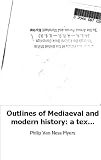 Outlines of Mediaeval and modern history: a text-book for high schools, se