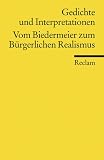 Gedichte und Interpretationen 4. Vom Biedermeier zum B�rgerlichen Realismus
