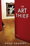 The Art Thief: A Novel