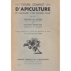 Cours complet d'apiculture et conduite d'un rucher isol�.