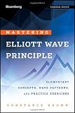 Mastering  Elliott Wave Principle: Elementary Concepts, Wave Patterns, and Practice Exercises (Bloomberg Financial)