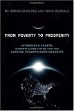 From Poverty to Prosperity: Intangible Assets, Hidden Liabilities and The Lasting Triumph over Scarcity