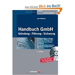 Handbuch GmbH: Gr�ndung - F�hrung - Sicherung