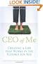CEO of Me: Creating a Life that Works in the Flexible Job Age