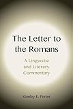 The letter to the Romans : a linguistic and literary commentary