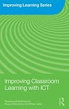 Improving Classroom Learning With Ict (Improving Learning)