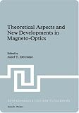 Theoretical Aspects and New Developments in Magneto-Optics: Proceedings (NATO Science Series B: Physics)
