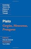 Plato: Gorgias, Menexenus, Protagoras (Cambridge Texts in the History of Political Thought)