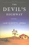 The Devil's Highway: A True Story 1st edition by Urrea, Luis Alberto published by Little, Brown and Company Hardcover
