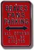 Steel Parking Sign: BRAVES FANS PARKING: ALL OTHERS WILL BE EJECTED