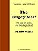 The Empty Nest. The kids are gone, and the dog is dead. So now what?