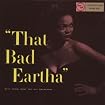 That Bad Eartha