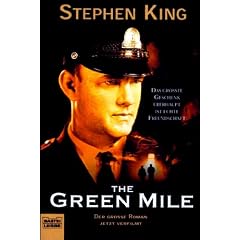 The Green Mile: Das gr��te Geschenk �berhaupt ist echte Freundscha: Der grosse Roman jetzt verfilmt