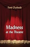 Madness at the theatre