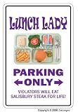 LUNCH LADY ~Novelty Sign~ parking school gift