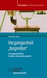 Vergangenheit begreifen: Die gegenständliche Quelle im Geschichtsunterricht