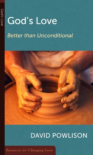 God’s Love: Better than Unconditional