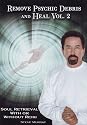 Remove Psychic Debris and Heal, Vol. 2: Soul Retrieval with or Without Reiki [DVD] [2009] [Region 0] [US Import] [NTSC] [Region 1]