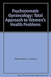 Psychosomatic gynecology : a total approach to women's health problems