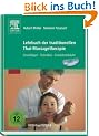 Lehrbuch der traditionellen Thai-Massagetherapie: Grundlagen - Techniken - Krankheitsbilder