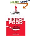 Fierce Food: The Intrepid Diner's Guide to the Unusual, Exotic, and Downright Bizarre