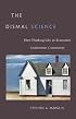 The Dismal Science: How Thinking Like an Economist Undermines Community