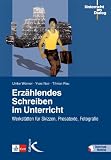 Produkt-Bild: Erz&auml;hlendes Schreiben im Unterricht: Werkst&auml;tten f&uuml;r Skizzen, Prosatexte, Fotografie