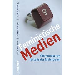 Feministische Medien: �ffentlichkeiten jenseits des Malestream